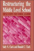 Restructuring the Middle Level School: Implications for School Leaders