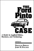 The Ford Pinto Case: A Study in Applied Ethics, Business, and Technology