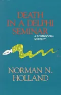 Death in a Delphi Seminar: A Postmodern Mystery