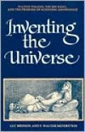 Inventing the Universe: Plato's Timaeus, the Big Bang, and the Problem of Scientific Knowledge