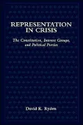 Representation in Crisis: The Constitution, Interest Groups, and Political Parties