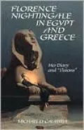 Florence Nightingale in Egypt and Greece: Her Diary and visions