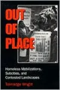 Out of Place: Homeless Mobilizations, Subcities, and Contested Landscapes