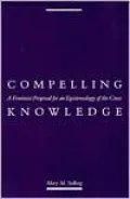 Compelling Knowledge: A Feminist Proposal for an Epistemology of the Cross