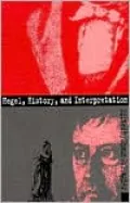 Hegel, History, and Interpretation (Suny Series in Hegelian Studies)