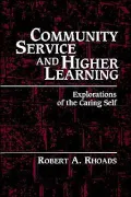 Community Service and Higher Learning: Explorations of the Caring Self