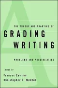 Theory And Practice Of Grading Writing, The