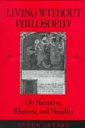 Living without philosophy