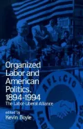 Organized labor and American politics, 1894-1994