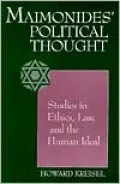 Maimonides' Political Thought: Studies in Ethics, Law and the Human Ideal