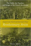Jacques-Louis David and Jean-Louis Prieur, Revolutionary Artists: The Public, the Populace, and Images of the French Revolution