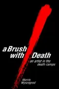 A Brush with Death: An Artist in the Death Camps
