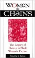 Women in Chains: The Legacy of Slavery in Black Women's Fiction