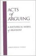 Acts of Arguing: A Rhetorical Model of Argument