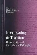 Interrogating the Tradition: Hermeneutics and the History of Philosophy (SUNY Series in Contemporary Continental Philosophy)