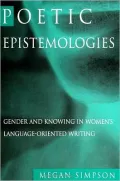 Poetic Epistemologies: Gender and Knowing in Women's Language-Oriented Writing