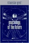Psychology of the Future: Lessons from Modern Consciousness Research