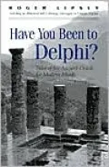 Have You Been to Delphi?: Tales of the Ancient Oracle for Modern Minds