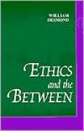 Ethics and the Between