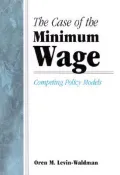 The Case of the Minimum Wage: Competing Policy Models