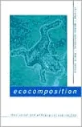 Ecocomposition: Theoretical and Pedagogical Approaches