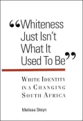 Whiteness Just Isn't What It Used to Be by Melissa E. Steyn — book cover