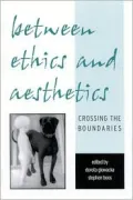 Between Ethics and Aesthetics: Crossing the Boundaries