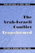The Arab-Israeli Conflict Transformed: Fifty Years of Interstate and Ethnic Crises