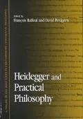 Heidegger and Practical Philosophy