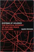 Systems of Violence: The Political Economy of War and Peace in Colombia