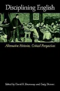 Disciplining English: Alternative Histories, Critical Perspectives