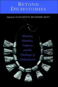 Beyond Dichotomies: Histories, Identities, Cultures and the Challenge of Globalization