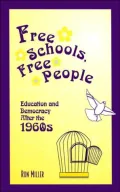 Free Schools, Free People: Education and Democracy after the 1960s