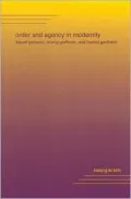 Order and Agency in Modernity: Talcott Parsons, Erving Goffman, and Harold Garfinkel