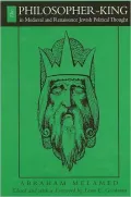 The Philosopher-King in Medieval and Renaissance Jewish Political Thought