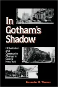 In Gotham's Shadow: Globalization and Community Change in Central New York