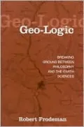 Geo-Logic: Breaking Ground Between Philosophy and the Earth Sciences