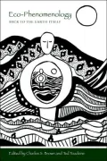 Eco-Phenomenology: Back to the Earth Itself