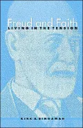 Freud and Faith: Living in the Tension
