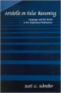 Aristotle on False Reasoning: Language and the World in the Sophistical Refutations
