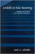 Aristotle on False Reasoning: Language and the World in the Sophistical Refutations