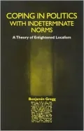 Coping in Politics with Indeterminate Norms: A Theory of Enlightened Localism