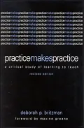 Practice Makes Practice: A Critical Study of Learning to Teach, Revised Edition