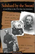 Subdued by the Sword: A Line Officer in the 121st New York Volunteers