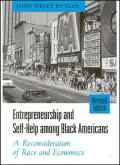 Entrepreneurship and Self-Help Among Blacks: A Reconsideration of Race and Economics