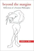 Beyond the Margins: Reflections of a Feminist Philosopher