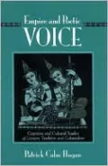 Empire and Poetic Voice (SUNY Series, Explorations in Colonial Studies): Cognitive and Cultural Studies of Literary Tradition and Colonialism