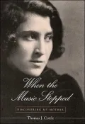 When the Music Stopped: Discovering My Mother