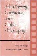 John Dewey, Confucius, and Global Philosophy