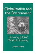 Globalization and the Environment: Greening Global Political Economy